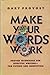Make Your Words Work Hardcover October, 1990
