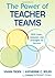 The Power of Teacher Teams by Vivian Troen The Power of Teacher Teams by Vivian Troen