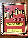 That Old-Time Religion: One Hundred Hymns, Songs, and Stories