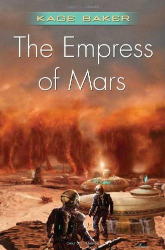 By Kage Baker: The Empress of Mars