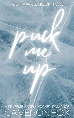 Puck Me Up (The Ice Hawks Hockey Series #2)
