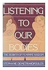 Listening to Our Bodies: The Rebirth of Feminine Wisdom