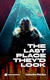 The Last Place They’d Look: A F/NB Sci Fi Romance Story