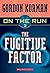 [(The Fugitive Factor )] [Author: Gordan Korman] [Aug-2005]