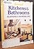 Kitchen and Bathrooms: Planning and Remodeling