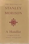 The Writings Of Stanley Morison: A Handlist