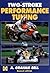 Two-Stroke Performance Tuning by A. Bell (1999-11-28)