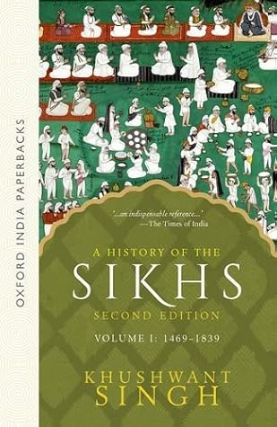 A History of the Sikhs Vol 1 (SECOND EDITION): Volume 1 1469-1838 (Oxford India Collection (Paperback)) by Khushwant Singh (2004-11-18)