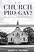Is the Church Pro-Gay?: How to Respond to a Moral Crisis with God's Love