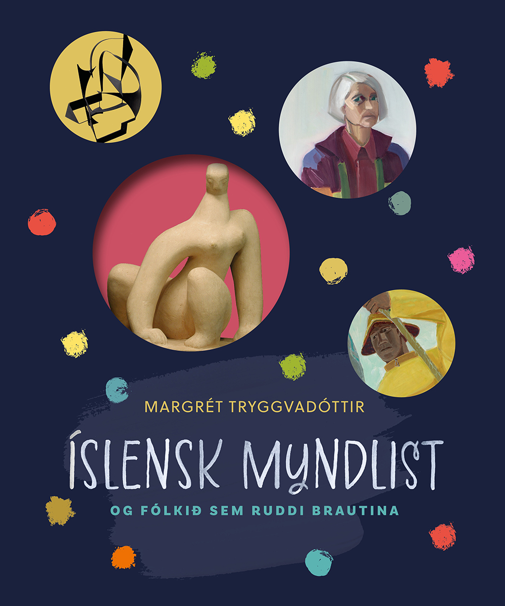 Íslensk myndlist og fólkið sem ruddi brautina (Hardcover)