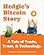 Hedgie's Bitcoin Story: A T...
