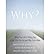 Why?: What Your Life Is Telling You About Who You Are and Why You're Here (Paperback) - Common
