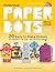 Paper Bots: PaperMade by Papermade (2014) Paperback