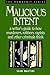 Malicious Intent: Writer's Guide to How Criminals Think (Howdunit Writing) by Mactire, Sean P. published by Writer's Digest Books (1995)