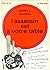 L'assassin est à votre table