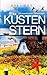 KÜSTENSTERN: Ostseekrimi - Weihnachtskrimi (Die Kommissarin auf der Insel) (German Edition)