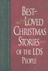 Best-Loved Christmas Stories of the Lds People Best-Loved Christmas Stories of the Lds People