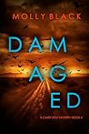 Damaged (Casey Bolt #4) Damaged (Casey Bolt #4)