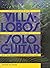 Villa Lobos: Collected Works for Solo Guitar