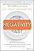 The Negativity Fast: Proven Techniques to Increase Positivity, Reduce Fear, and Boost Success