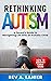 Rethinking Autism by Bev A. Lanier Rethinking Autism by Bev A. Lanier