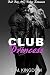 Club Princess (Be My Bad Bo...