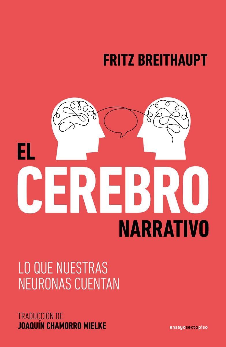 El cerebro narrativo: Lo que nuestras neuronas nos cuentan (Paperback)