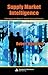 [Supply Market Intelligence: A Managerial Handbook for Building Sourcing Strategies (Resource Management)] [Author: Handfield, Robert] [January, 2006]