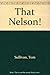 That Nelson! by Tom Sullivan (1995-05-02)