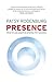 [Presence: How to Use Positive Energy for Success in Every Situation] [By: Rodenburg, Patsy] [May, 2009]