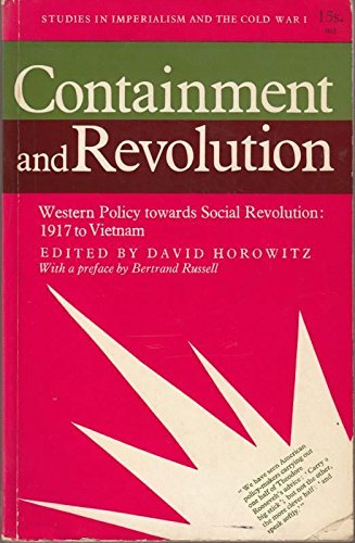 Containment and revolution: Western policy towards social revolution: 1917 to Vietnam (Bertrand Russell Centre for Social Research. Studies in imperia (Paperback)