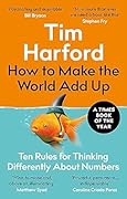 How to Make the World Add Up: Ten Rules for Thinking Differently About Numbers