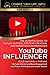 YouTube Influencer: The Ult...