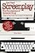 Screenplay: The Foundations of Screenwriting; A step-by-step guide from concept to finished script