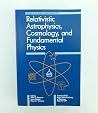 Texas/Eso-Cern Symposium on Relativistic Astrophysics, Cosmology, and Fundamental Physics (Annals of the New York Academy of Sciences) Texas/Eso-Cern Symposium on Relativistic Astrophysics, Cosmology, and Fundamental Physics (Annals of the New York Academy of Sciences)