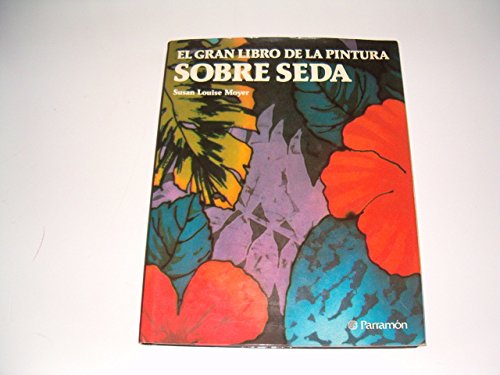 El Gran Libro dela Pintura Sobre Seda (Hardcover)