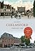 Chelmsford Through Time by Jim Reeve by Jim Reeve