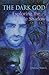 The Dark God: Exploring the...