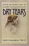 Dry Tears: The Story of a Lost Childhood [Paperback] [1984] (Author) Nechama Tec