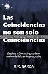 PRUEBA: Las Coincidencias no son solo Coincidencias: Despierta tu Conciencia y podrás ver mucho más de lo que imaginas posible