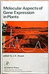 Molecular aspects of gene expression in plants (Experimental botany) Molecular aspects of gene expression in plants (Experimental botany)