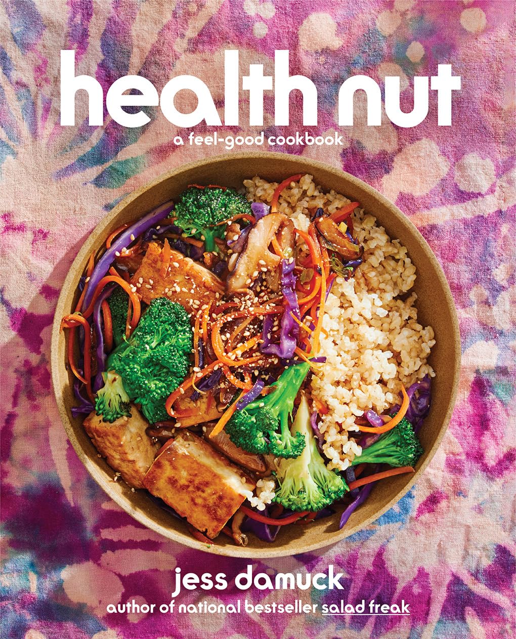 Health Nut: A Feel-Good Cookbook (Hardcover)