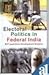 Electoral Politics In Feder...