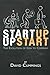 Startup Upstart: The Evolution of Idea into Company by David Cummings (2012-02-03)
