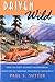 Driven Wild: How the Fight against Automobiles Launched the Modern Wilderness Movement by Sutter Paul (2005-01-01) Paperback
