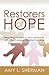 Restorers of Hope: Reaching the Poor in Your Community with Church-Based Ministries that Work by Amy L. Sherman (2004-11-04)