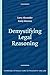 Demystifying Legal Reasoning (Cambridge Introductions to Philosophy and Law) 1st edition by Alexander, Larry, Sherwin, Emily (2008) Paperback