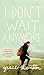 I Don't Wait Anymore by Grace Thornton by Grace Thornton