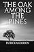 The Oak Among The Pines by Patrick Anderson
