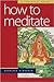 How to Meditate A Practical Guide 2nd (second) edition Text Only